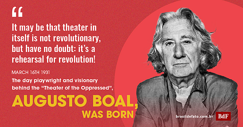Founder Of The Theater Of The Oppressed Playwright Augusto Boal Would 